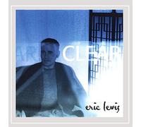 Eric Lewis - Clear [Explicit]