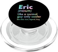 Eric Like A Normal Guy Only Cooler Legend King First Name PopSockets PopGrip for MagSafe