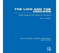 Eric Linklater The Lion & the Unicorn: What England Has Meant to Scotland in White Eric Linklater White