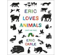 Eric Loves Animals: (Just Like You!) (The World of Eric Carle)