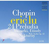 Eric Lu - Chopin: 24 Preludes / Mazurkas / Waltz op. 42