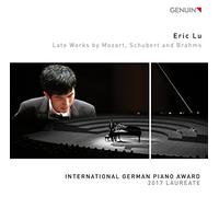 Eric Lu - Late Works by Mozart, Schubert and Brahms