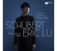 Eric Lu - Schubert: Piano sonatas D. 784 & D. 959, Allegretto, D. 915