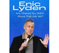 Eric Lyden: Any Chance You Didn't Shove That Job Yet?