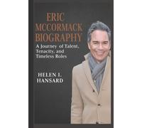 ERIC MCCORMACK BIOGRAPHY: A Journey of Talent, Tenacity, and Timeless Roles