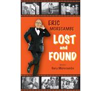 Eric Morecambe: Lost and Found