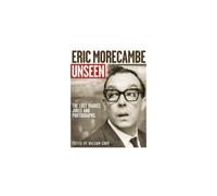 Eric Morecambe Unseen: The Lost Diaries, Jokes and Photographs