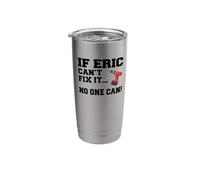Eric Name Can't Fix It No One Can Handyman Construction Stainless Steel Insulated Tumbler