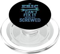 Eric Name If Cant Fix It Personal Husband Handy Man Builder PopSockets PopGrip for MagSafe