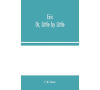 Eric; Or, Little by Little