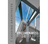 Eric Owen Moss: Leading Architects of the World