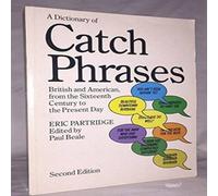 Eric Partridge A Dictionary of Catch Phrases: British & American, from the Eric Partridge Multicolor