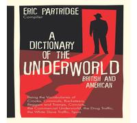 Eric Partridge A Dictionary of the Underworld: British & American Hardcover Book Eric Partridge Multicolor