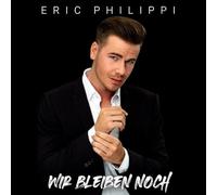 Eric Philippi - Eric Philippi, Neues Album 2024, Wir Bleiben Noch, CD