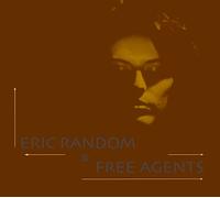 Eric Random & Free Agents - Eric Random & Free Agents