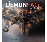 Eric Richardson The Demonfall: A Trilogy Paperback Book Eric Richardson Multicolor