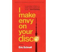 Eric Schnall - I Make Envy on Your Disco A Novel - Paperback - K245z