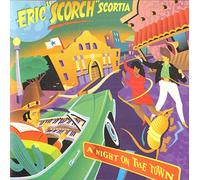 Eric Scorch Scortia - A NlGHT 0N THE T0WN