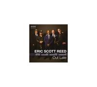 ERIC SCOTT REED: OUT LATE - CD