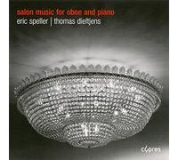 Eric Speller; Thomas Dieltjens - Salon Music For Oboe And Piano