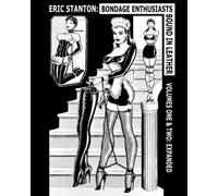 Eric Stanton: Bondage Enthusiasts Bound in Leather [*Expanded Edition*] (Vintage Fetish Classics)