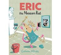 Eric the Museum Rat: A brilliantly funny children’s illustrated picture book new for 2026