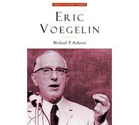 Eric Voegelin: The Restoration of Order (Library of Modern Thinkers)