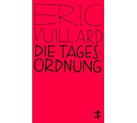 Éric Vuillard N Die Tagesordnung: Ausgezeichnet 2017 mit dem Prix Go (Paperback)