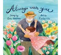 Eric Walters Always With You Hardback Book Eric Walters Multicolor