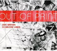 Eric Watson Christof Lauer - Out Of Print