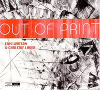Eric Watson & Christof Lauer – Out Of Print