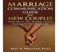 Eric Williams Marriage Communication for New Couples Paperback Book Eric Williams Multicolor