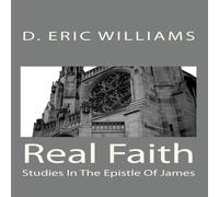 Eric Williams Real Faith: Studies In The Epistle Of James Paperback Book Eric Williams Multicolor