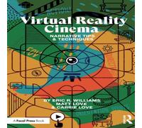 Eric Williams Virtual Reality Cinema: Narrative Tips & Techniques Paperback Book Eric Williams Multicolor