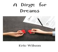 Eric Wilson A Dirge for Dreams Hardcover Book Eric Wilson Multicolor