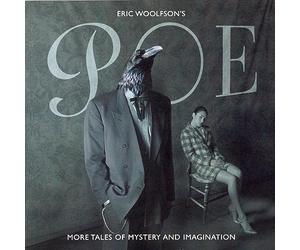 Eric Woolfsons Poe - Poe - More Tales of Mystery and Imagination