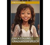 ERICA COLLINS: Graduation Speech: Includes English-Spanish-French: Include English-Spanish-French (Erica Collins: Discover Dream Achieve Adventures)