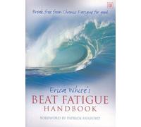 Erica White's Beat Fatigue Handbook: Break Free from Chronic Fatigue for Good