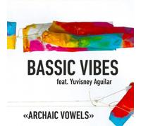 Erich Fischer Bassic Vibes <<ARCHAIC VOWELS>> (CD) Album