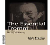 Erich Fromm Essential Fromm: Life Between Having & Being Paperback Book Erich Fromm Multicolor