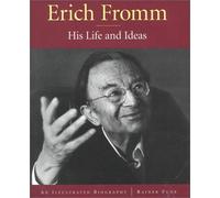 Erich Fromm: His Life and Work - A Pictorial Biography