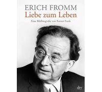 Erich Fromm - Liebe zum Leben: Eine Bildbiografie, Funk 9783423346696 New.