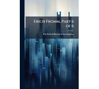 Erich Fromm, Part 6 of 6