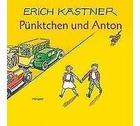 Erich Kästner - Erich Kästner : Pünktchen und Anton
