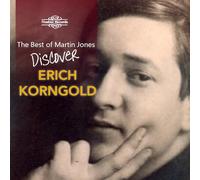 Erich Korngold: Discover: The Best Of Martin Jones