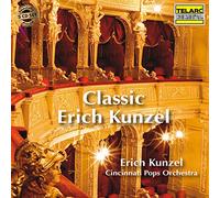 Erich Kunzel & Cincinnati Pops Orchestra - Classic Erich Kunzel