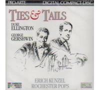 Erich Kunzel & Rochester Pops - Ties & Tails: Greatest Hits of Duke Ellington & George Gershwin