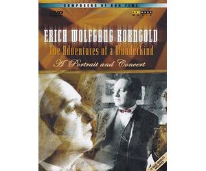 Erich Wolfgang Korngold - The Adventures Of A Wunderkind