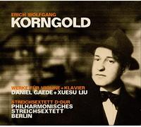 Erich Wolfgang Korngold - Works for Violin & Piano, String Sextet Op.10