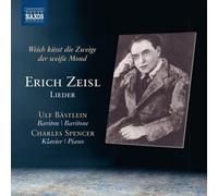 Ulf Bastlein/Charles Spencer - Erich Zeisl: Lieder (Weich küst die Zweige der weiße Mond)
